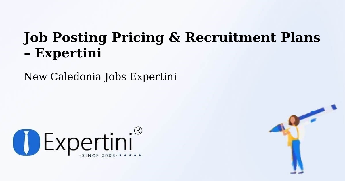Job Posting Pricing & Recruitment Plans – Katiramona - Katiramona, New Caledonia Jobs Expertini